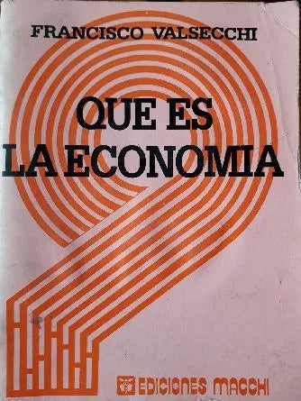 Libro usado en venta: Que es la economia de Francisco Valsecchi; editorial Macchi impreso en 1993 realizamos envios a todo el mundo.1