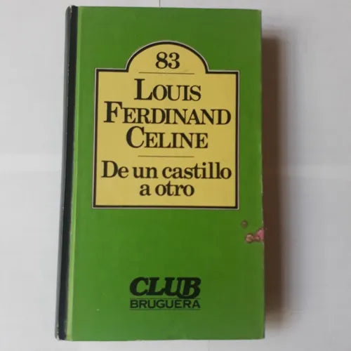 Libro usado en venta: De un castillo a otro de Louis Ferdinand Celine; editorial Bruguera impreso en 1981 realizamos envios a todo el mundo.1