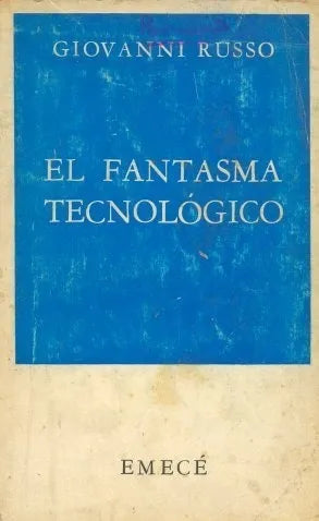 Libro usado en venta: El fantasma tecnologico de Giovanni Russo; editorial Emece impreso en 1969 realizamos envios a todo el mundo.1
