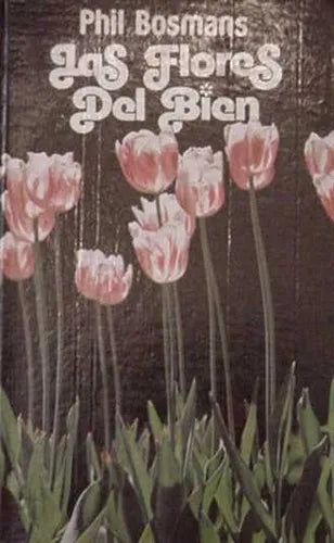 Libro usado en venta: Las flores del bien de Phil Bosmans; editorial Ediciones 29 impreso en 1981 realizamos envios a todo el mundo.1
