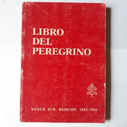 Libro usado en venta: Libro del Peregrino; editorial Comite Central del Año Jubilar impreso en 1983 realizamos envios a todo el mundo.1