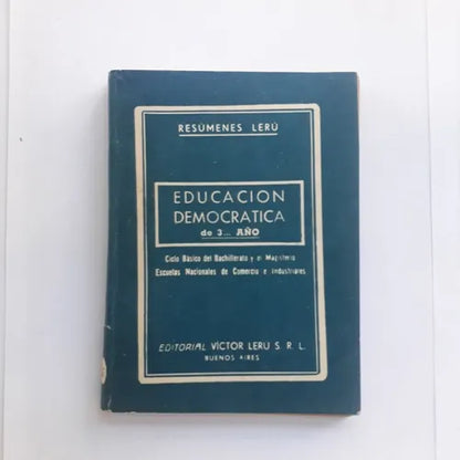 Libro usado en venta: Educacion democratica - 3? A?o de Victor Leru; editorial Victor Leru impreso en 1971 realizamos envios a todo el mundo.1