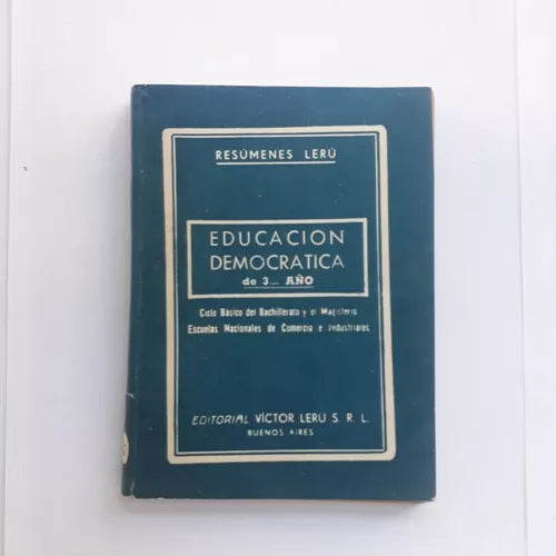 Libro usado en venta: Educacion democratica - 3? A?o de Victor Leru; editorial Victor Leru impreso en 1971 realizamos envios a todo el mundo.1