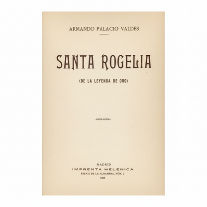 Portada del libro  Santa Rogelia (de la leyenda de oro) de Armando Palacio Valdes