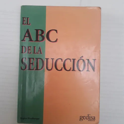 Libro usado en venta: El abc de la seduccion de Regina Hamburger; editorial Gedisa impreso en 1995 realizamos envios a todo el mundo.1