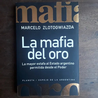 Libro usado en venta: La mafia del oro de Marcelo Zlotogwiazda; editorial Planeta impreso en 1997 realizamos envios a todo el mundo.1