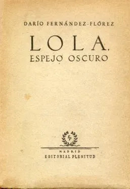 Libro usado en venta: Lola, espejo oscuro de Dario Fernandez - Florez; editorial Plenitud impreso en 1950 realizamos envios a todo el mundo.1