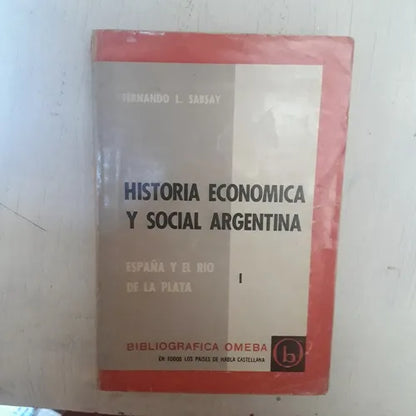 Libro usado en venta: Historia economica y social argentina - Vol. 1 de Fernando L. Sabsay; editorial Omeba impreso en 1967 envios a todo el mundo.1