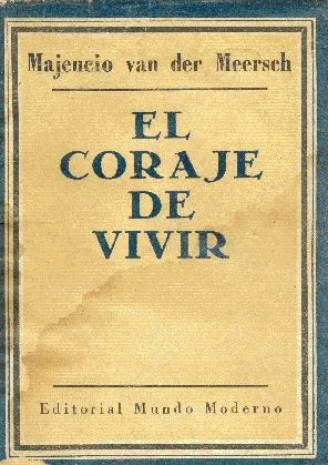Libro usado en venta: El coraje de vivir de Maxence Van Der Meersch; editorial Mundo Moderno impreso en 1953 realizamos envios a todo el mundo.1