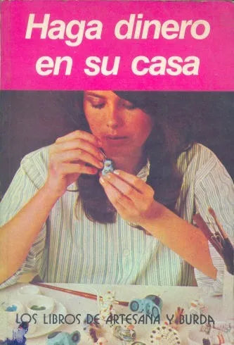 Libro usado en venta: Haga dinero en su casa - Libros De Artesana Y Burda de Sara Tamayo de Gibelli; editorial Cuantica impreso en 1977.1