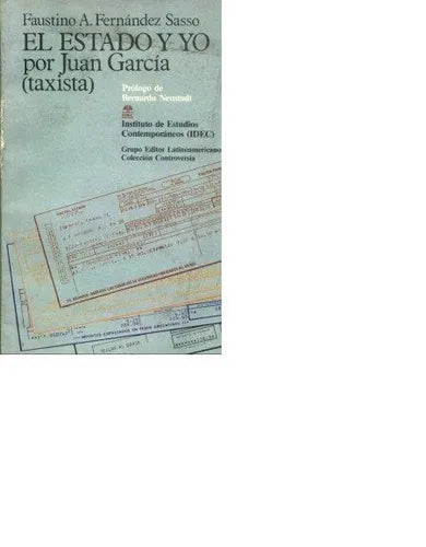 Libro usado en venta: El estado y yo por Juan Garcia (Taxista) de Faustino A. Fernandez Sasso; editorial Grupo Editor Latinoamericano impreso en 1988.1