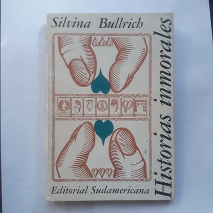 Libro usado en venta: Historias inmorales de Silvina Bullrich; editorial Sudamericana impreso en 1967 realizamos envios a todo el mundo.1