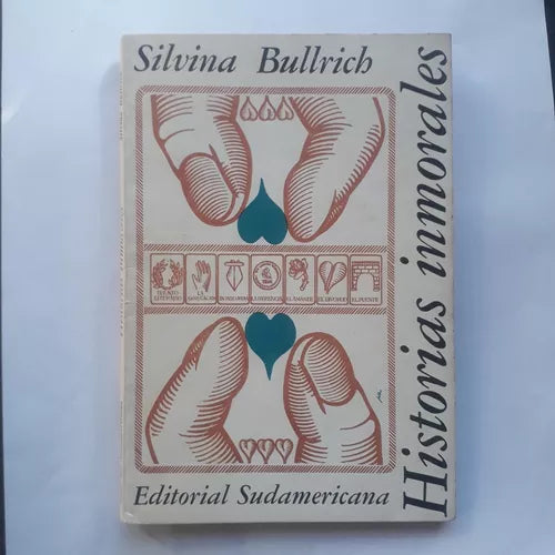 Libro usado en venta: Historias inmorales de Silvina Bullrich; editorial Sudamericana impreso en 1967 realizamos envios a todo el mundo.1
