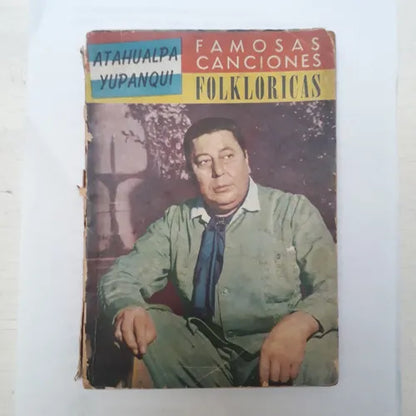 Libro usado en venta: Famosas canciones folkloricas de Atahualpa Yupanqui; editorial Buchieri impreso en 1962 realizamos envios a todo el mundo.1