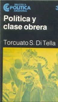 Libro usado en venta: Politica y clase obrera de Torcuato S. Di Tella; editorial Centro Editor de America Latina impreso en 1983.1