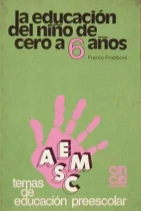 Libro usado en venta: La educacion del ni?o de cero a 6 a?os de Franco Frabboni; editorial Cincel impreso en 1984 realizamos envios a todo el mundo.1