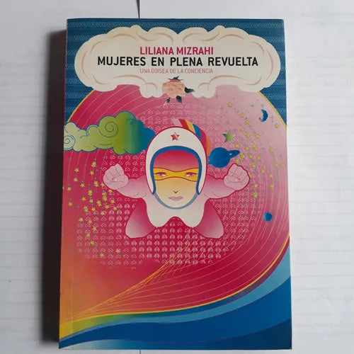 Libro usado en venta: Mujeres en plena revuelta - Una odisea de la conciencia de Liliana Mizrahi; editorial Godot impreso en 2005.1