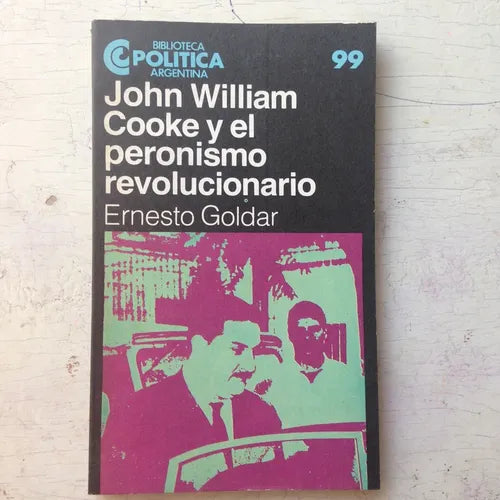 Libro usado en venta: John William Cooke y el peronismo revolucionario de Ernesto Goldar; editorial Centro Editor de America Latina impreso en 1985.1