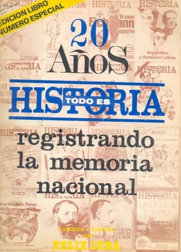 Libro usado en venta: Todo es historia - Registrando la memoria nacional 20 a?os de Felix Luna; impreso en 1987 realizamos envios a todo el mundo.1