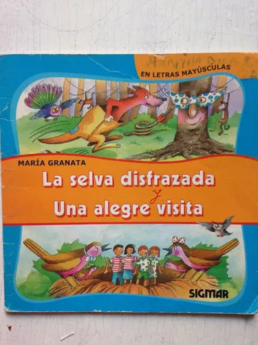 Libro usado en venta: La selva disfrazada y Una alegre visita de Maria Granata; editorial Sigmar impreso en 2007 realizamos envios a todo el mundo.1