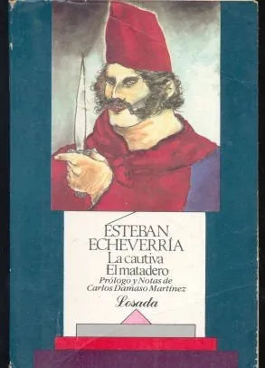 Libro usado en venta: La cautiva - El matadero de Esteban Echeverria; editorial Losada impreso en 1984 realizamos envios a todo el mundo.1