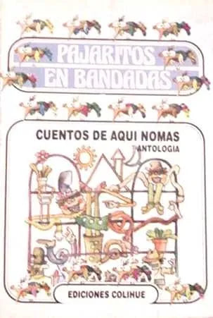 Libro usado en venta: Cuentos de aqui nomas; editorial Colihue impreso en 1988 realizamos envios a todo el mundo.1