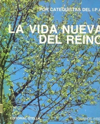 Libro usado en venta: La vida nueva del reino de Catequistas del I. P. A.; editorial Stella impreso en 1981 realizamos envios a todo el mundo.1