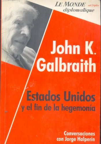 Libro usado en venta: Estados Unidos y el fin de la hegemonia de John K. Galbraith; editorial Ci Capital Intelectual impreso en 2004.1