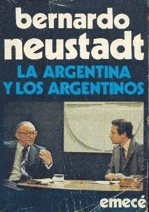 Libro usado en venta: La argentina y los argentinos de Bernardo Neustadt; editorial Emece impreso en 1976 realizamos envios a todo el mundo.1