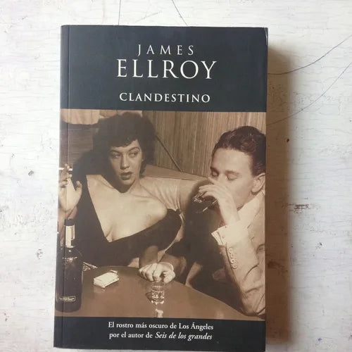 Libro usado en venta: Clandestino de James Ellroy; editorial Ediciones B impreso en 2002 realizamos envios a todo el mundo.1