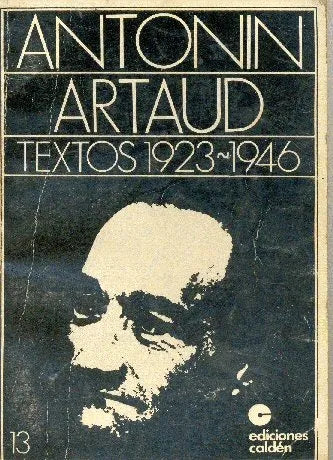 Libro usado en venta: Textos 1923-1946 de Antonin Artaud; editorial Calden impreso en 1972 realizamos envios a todo el mundo.1