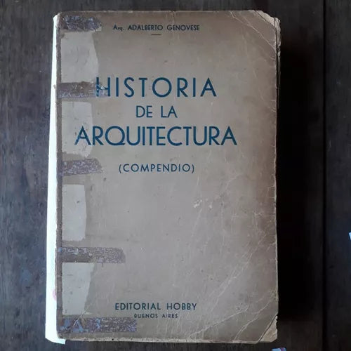 Libro usado en venta: Historia de la arquitectura de Adalberto Genovese; editorial Hobby impreso en 1946 realizamos envios a todo el mundo.1