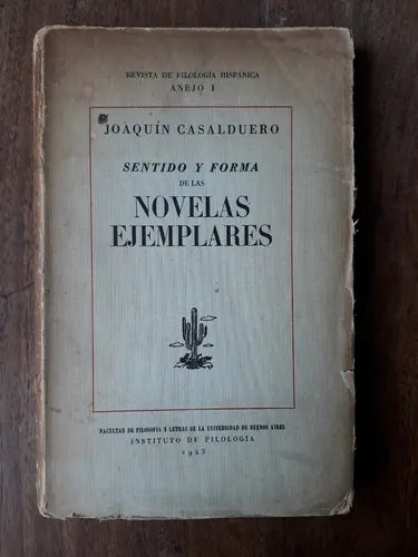 Libro usado en venta: Sentido y forma de las novelas ejemplares de Joaquin Casalduero; editorial Instituto de Filologia impreso en 1943.1