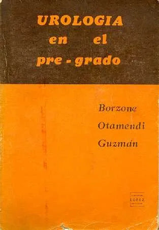 Libro usado en venta: Urologia en el pre-grado de Burzone - Otamendi - Guzman; editorial Lopez Libreros impreso en 1978 envios a todo el mundo.1