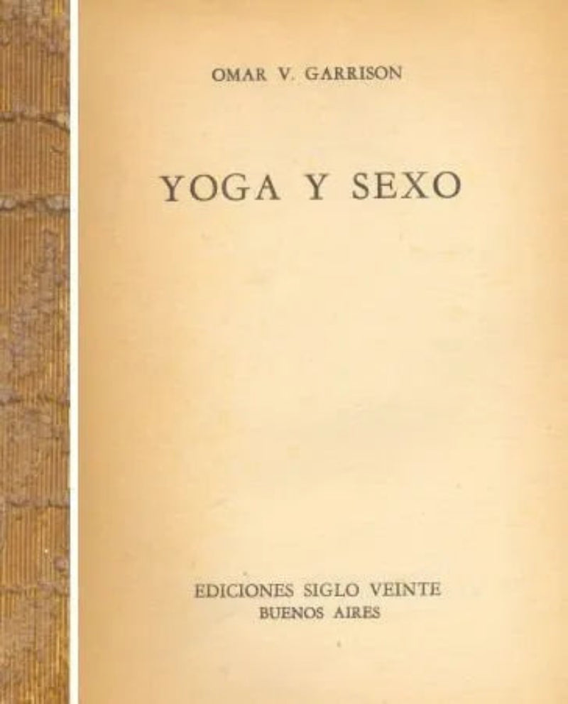 Libro usado en venta: Yoga y sexo de Omar V. Garrison; editorial Siglo Veinte impreso en 1966 realizamos envios a todo el mundo.1