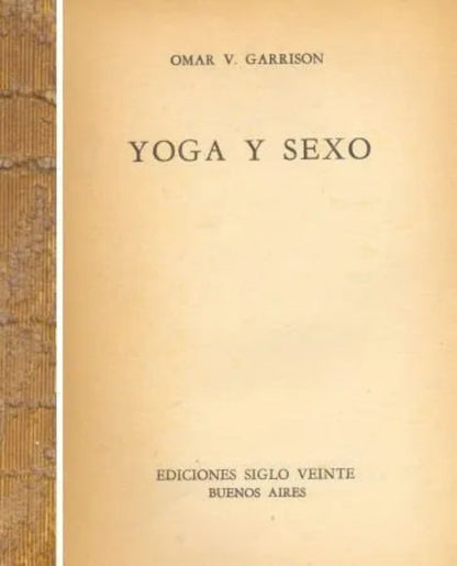 Libro usado en venta: Yoga y sexo de Omar V. Garrison; editorial Siglo Veinte impreso en 1966 realizamos envios a todo el mundo.1