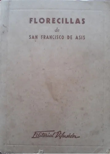 Libro usado en venta: Florecillas de San Francisco de Asis; editorial Difusion impreso en 1942 realizamos envios a todo el mundo.1
