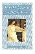Libro usado en venta: Cuentos fatales de Leopoldo Lugones; editorial Nuevo Siglo realizamos envios a todo el mundo.1