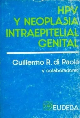 Libro usado en venta: HPV y neoplasia intraepitelial genital de Guillermo R. di Paola; editorial Eudeba impreso en 1989 envios a todo el mundo.1