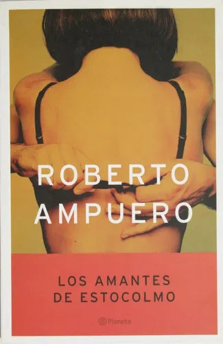 Libro usado en venta: Los amantes de Estocolmo de Roberto Ampuero; editorial Planeta impreso en 2004 realizamos envios a todo el mundo.1