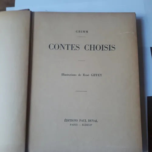 Libro usado en venta: Contes choisis (illustrations Rene Giffey) de Hermanos Grimm; editorial Paul Duval impreso en 1937 envios a todo el mundo.1
