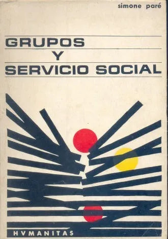 Libro usado en venta: Grupos y servicio social de Simone Pare; editorial Hvmanitas impreso en 1966 realizamos envios a todo el mundo.1