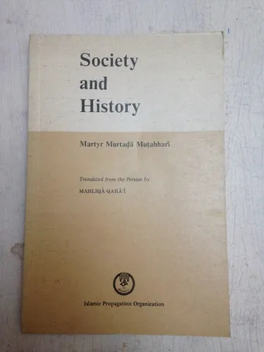 Libro usado en venta: Society and history de Martyr Murtada Mutahhari; editorial Islamic Propagation Organization impreso en 1985.1