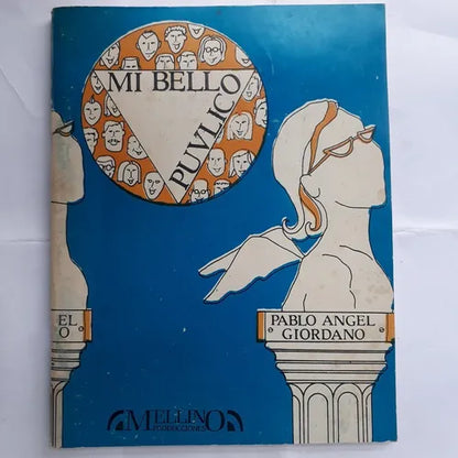 Libro usado en venta: Mi bello publico de Pablo Angel Giordano; editorial Mellino realizamos envios a todo el mundo.1