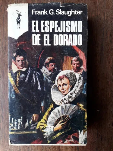 Libro usado en venta: El espejismo de el dorado de Frank G. Slaughter; editorial Plaza & Janes impreso en 1970 realizamos envios a todo el mundo.1