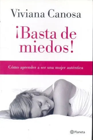 Libro usado en venta: Basta de miedos de Viviana Canosa; editorial Planeta impreso en 2011 realizamos envios a todo el mundo.1
