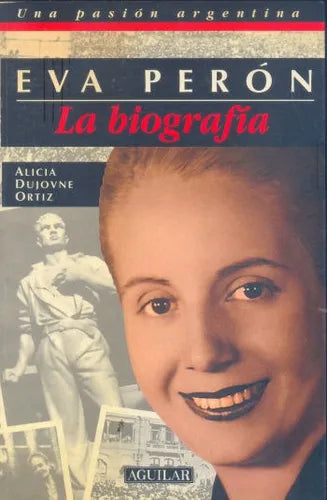 Libro usado en venta: Eva Peron: La biografia de Alicia Dujovne Ortiz; editorial Aguilar impreso en 1996 realizamos envios a todo el mundo.1
