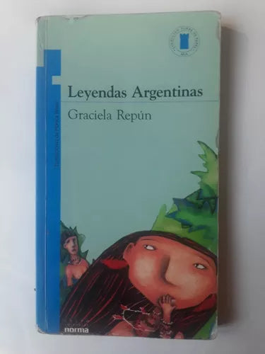Libro usado en venta: Leyendas argentinas de Graciela Repun; editorial Norma impreso en 2006 realizamos envios a todo el mundo.1