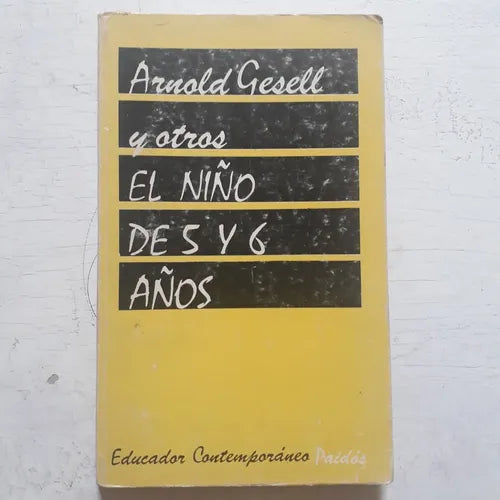 Libro usado en venta: El ni?o de 5 a 6 a?os de Arnold Gesell; editorial Paidos impreso en 1979 realizamos envios a todo el mundo.1