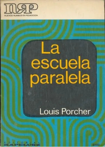 Libro usado en venta: La escuela paralela de Louis Porcher; editorial Kapelusz impreso en 1976 realizamos envios a todo el mundo.1